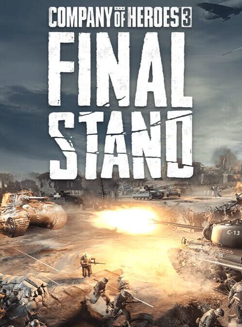 Company of Heroes 3: Final Stand